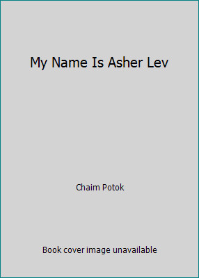 My Name Is Asher Lev by Chaim Potok