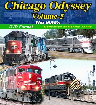 Chicago Odyssey Vol 5 The 1990s ATSF BN C&NW CR CSX EJ&E IHB SOO WC