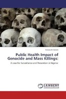 Kolawole Salami | Public Health Impact Of Genocide And Mass Killings: | Buch