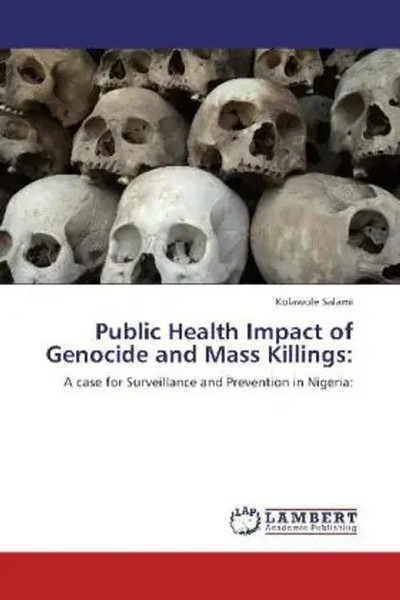 Kolawole Salami | Public Health Impact Of Genocide And Mass Killings: | Buch-image