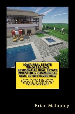 Brian Mahoney Iowa Real Estate Wholesaling Residential Real Estate (Taschenbuch)