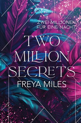 Two Million Secrets Zwei Millionen für eine Nacht Freya Miles Taschenbuch 268 S.