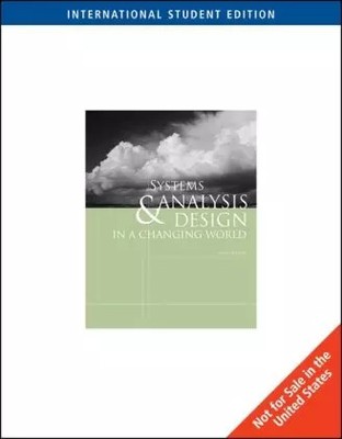 Systems Analysis and Design in a Changing World, International Edition, Robert J