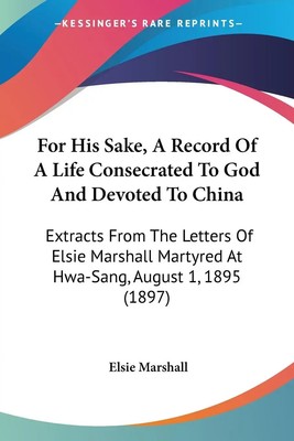 For His Sake, A Record Of A Life Consecrated To God And Devoted To China | Buch