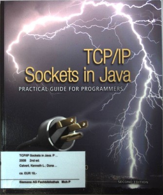 TCP/IP Sockets in Java: Practical Guide for Programmers. Calvert, Kenneth L. and