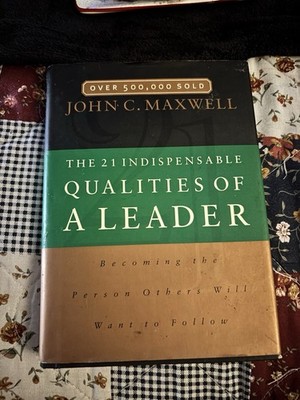 The 21 Indispensable Qualities of a Leader: Becoming the Person Othe - VERY GOOD