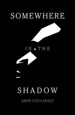 Somewhere in the Shadow by Abib Coulibaly Paperback Book