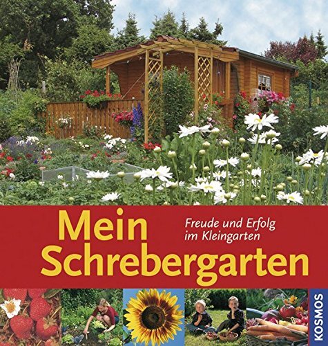 Mein Schrebergarten Freude und Erfolg im Kleingarten,Andreas Vi eBay