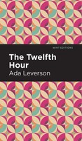 The Twelfth Hour | Ada Leverson | Buch | Mint Editions | Gebunden | Englisch