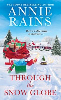 Through the Snow Globe by Annie Rains: New