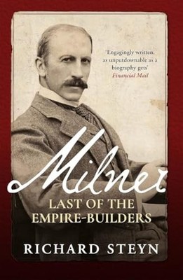Richard Steyn - Milner   Last of the Empire Builders - Paperback - G245z