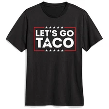 Lets Go Taco Meme Trump Always Chickens Out Funny Unisex T-Shirt