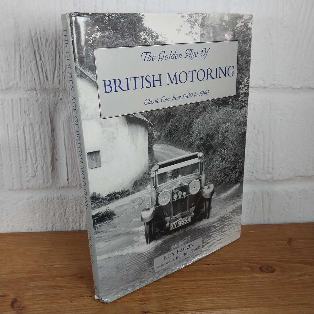 The Golden Age of British Motoring: Classic Cars from 1900 to 1940 by Roy H....
