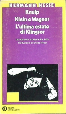 KNULP. KLEIN UND WAGNER. DER LETZTE SOMMER VON KLINGSOR HESSE HERMANN MONDADORI 1980