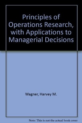 Principles of Operations Research, with Applications to Manageri