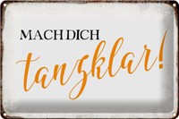 Blechschild Spruch 30X20 Cm Mach Dich Tanzklar Geschenk Deko Schild Tin Sign