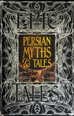 Persian Myths & Tales | Epic Tales | Englisch | Buch | Gothic Fantasy | Gebunden