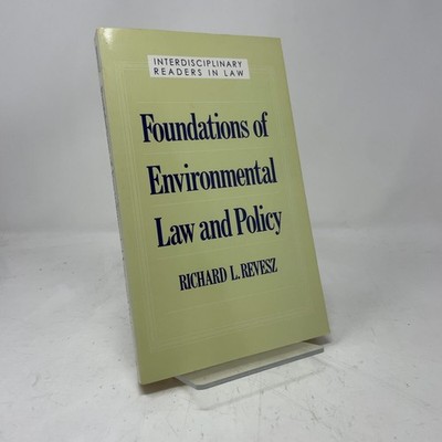 Foundations of Environmental Law and Policy  by Richard L. Revesz PB First Editi