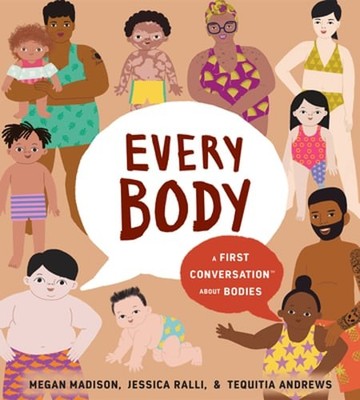 Every Body: A First Conversation about Bodies by Megan Madison: Used