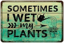 Funny Gardening Sometimes I Wet My Plants", Vintage Style Yard Tin Metal Signs