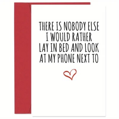There's Nobody Else I'd Rather Lay in Bed & Look at My Phone Next To 4.7x7.1''
