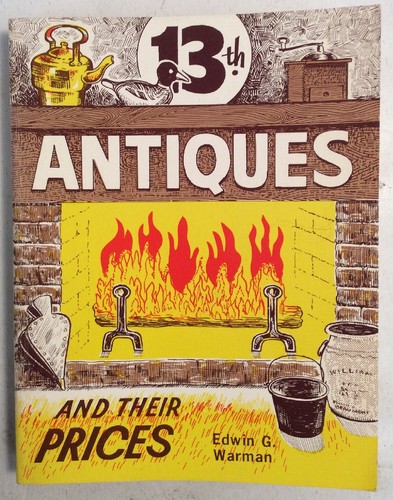 13th Antiques And Their Prices 1977 Softback Edwin G Warman BookGnu