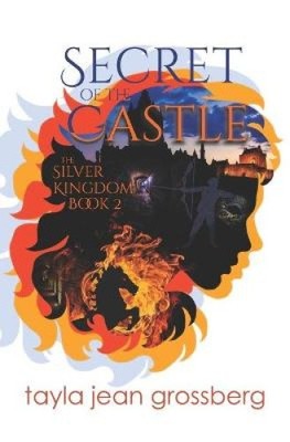 Secret of the Castle (Silver Kingdom The) by Grossberg, Tayla Jean [Paperback]