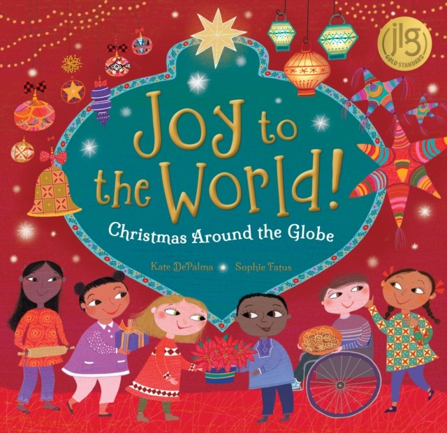 Joy to the World! Christmas Around the Globe by Kate DePalma (Hardback Book)