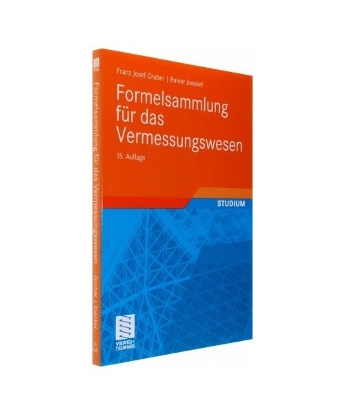 Formelsammlung für das Vermessungswesen, Franz Josef Gruber, Rainer Joeckel - Franz Josef Gruber, Rainer Joeckel
