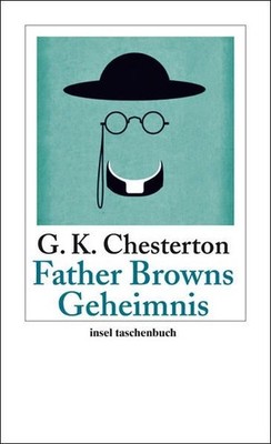 Father Browns Geheimnis: Erzählungen (insel taschenbuch) Erzählungen Chesterton,