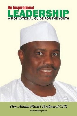 An Inspirational Leadership: A Motivational Guide for the Youth by Uche Odika Ju
