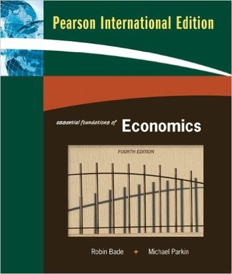 Essential Foundations of Economics by Bade, Robin  Parkin, Michael Michael  ...