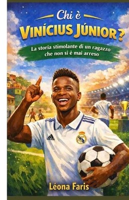 Chi Vincius Jnior?: La storia stimolante di un ragazzo che non si ? mai arreso b