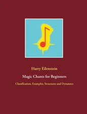 Magic Chants For Beginners: Classification, Examples, Structures And Dynami...