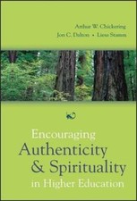 Encouraging Authenticity Spirituality by Arthur W Chickering: Used