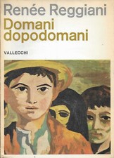 RENEE REGGIANI - Domani dopodomani - (Vallecchi, 1964)