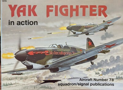 Yak Fighter in Action Hans-Heiri Stapfer Squadron Signal Aircraft No 78 (H-4)