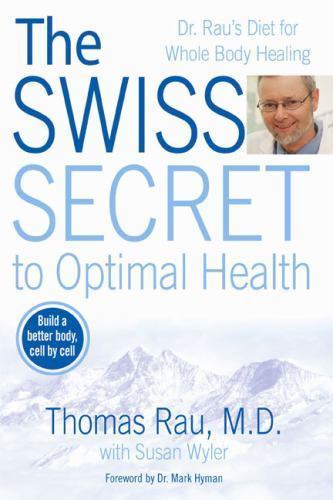The Swiss Secret to Optimal Health: Dr. Ra- 9780425213933, hardcover, Thomas Rau