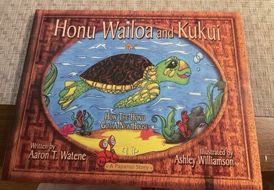 Honu Wailoa and Kukui, Aaron T. Watene, 2011 Hardcover SIGNED, First Edition, vg