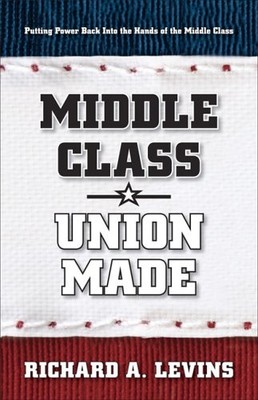 MIDDLE CLASS * UNION MADE By Richard Levins - Hardcover *Excellent Condition*