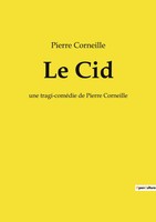 Le Cid Une Tragi-ComéDie De Pierre Corneille Pierre Corneille Taschenbuch 2022