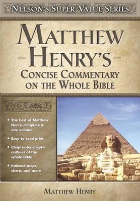 Matthew Henry's Concise Commentary on the Whole Bible: Matthew Henry's Conc Comm