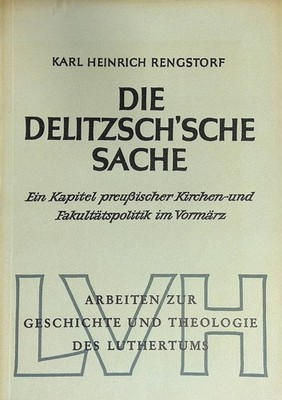 Die Delitzsch'sche Sache: Ein Kapitel preußischer Kirchen- und Fakultätspolitik 