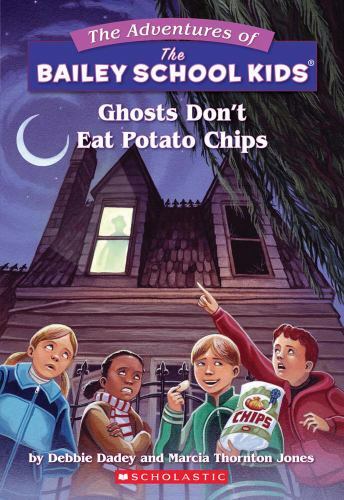 Ghosts Don't Eat Potato Chips by Dadey, Debbie; Jones, Marcia Thornton