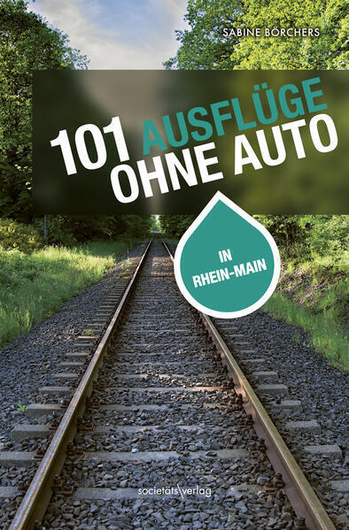 Thumbnail - 101 Ausflüge Ohne Auto In Rhein-main | Sabine Börchers | 2022 |