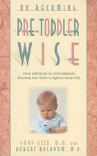 On Becoming Pretoddlerwise: From Babyhood to Toddlerhood (Parenting Your  - GOOD