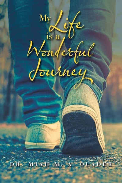 Miah M. A. Quader | My Life Is A Wonderful Journey | Taschenbuch | Englisch-image