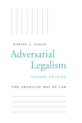 Adversarial Legalism: The American Way of Law, Second Edition Ro