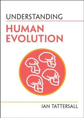 Understanding Human Evolution | Ian Tattersall | Englisch | Taschenbuch | 2022