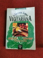 Il grande libro della cucina vegetariana Ed. Orsa Maggiore 1993 L2/O °